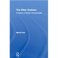 The Other Orpheus: A Poetics of Modern Homosexuality,9780203509272