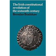 The Irish Constitutional Revolution of the Sixteenth Century