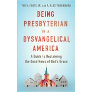 Being Presbyterian in a Dysvangelical America