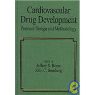 Cardiovascular Drug Development : Protocol Design and Methodology