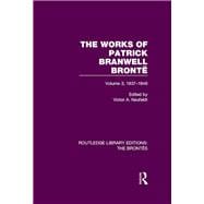 The Works of Patrick Branwell Brontd: Volume 3, 1837-1848