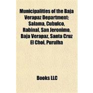 Municipalities of the Baja Verapaz Department : Salamá, Cubulco, Rabinal, San Jerónimo, Baja Verapaz, Santa Cruz el Chol, Purulhá