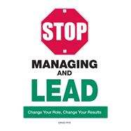 Stop Managing and Lead