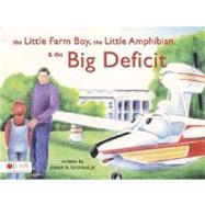 The Little Farm Boy, the Little Amphibian, & the Big Deficit