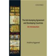 The Anti-Dumping Agreement and Developing Countries An Introduction