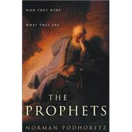 The Prophets; Who They Were, What They Are