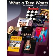 What a Teen Wants for Easy Guitar