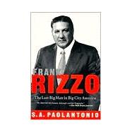 Frank Rizzo : The Last Big Man in Big City America