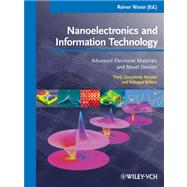 Nanoelectronics and Information Technology Advanced Electronic Materials and Novel Devices