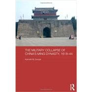 The Military Collapse of China's Ming Dynasty, 1618-44
