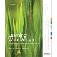 Learning Web Design : A Beginner's Guide to HTML, CSS, JavaScript, and Web Graphics