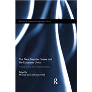 The New Member States and the European Union: Foreign Policy and Europeanization