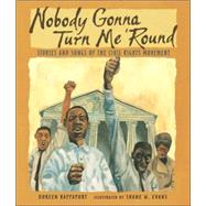Nobody Gonna Turn Me 'Round : Stories and Songs of the Civil Rights Movement
