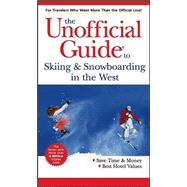 The Unofficial Guide<sup>«</sup> to Skiing & Snowboarding in the West, 1st Edition