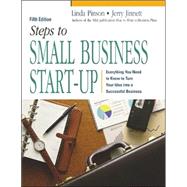 Steps to Small Business Start-Up : Everything You Need to Know to Turn Your Idea into a Successful Business