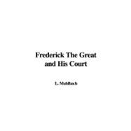 Frederick The Great and His Court