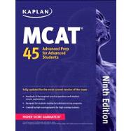 Kaplan MCAT 45 Advanced Prep for Advanced Students