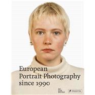 European Portrait Photography Since 1990