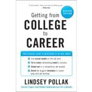 Getting from College to Career: Your Essential Guide to Succeeding in the Real World (Revised)