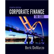 Corporate Finance The Core Plus MyLab Finance with Pearson eText -- Access Card Package