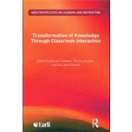 Transformation of Knowledge Through Classroom Interaction