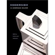 Modernism in American Silver : 20th-Century Design