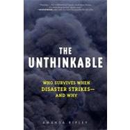 The Unthinkable: Who Survives When Disaster Strikes - and Why,9780307449276