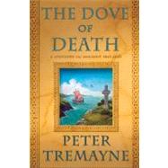 The Dove of Death A Mystery of Ancient Ireland