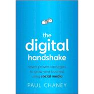 The Digital Handshake Seven Proven Strategies to Grow Your Business Using Social Media
