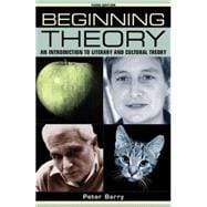 Beginning Theory An Introduction to Literary and Cultural Theory, Third Edition