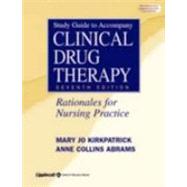 Study Guide to Accompany Clinical Drug Therapy