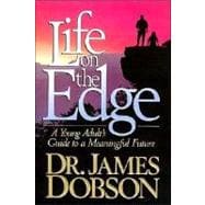 Life on the Edge : A Young Adult's Guide to a Meaningful Future