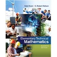 Student Solutions Manual for Ewen/Nelson's Elementary Technical Mathematics, 11th