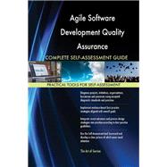 Agile Software Development Quality Assurance Complete Self-Assessment Guide