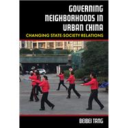 Governing Neighborhoods in Urban China