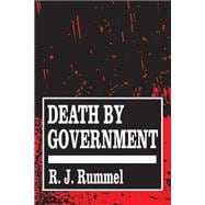 Death by Government: Genocide and Mass Murder Since 1900