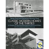 Classic Modern Homes of the Thirties; 64 Designs by Neutra, Gropius, Breuer, Stone and Others