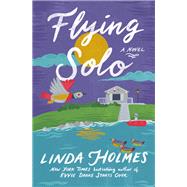 Flying Solo A Novel