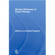 Shorter Dictionary of Catch Phrases