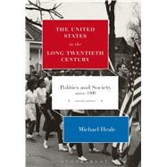 The United States in the Long Twentieth Century Politics and Society since 1900