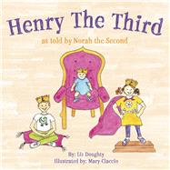 Henry the Third As told by Norah the Second