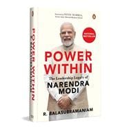 Power Within The Leadership Legacy of Narendra Modi