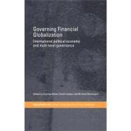 Governing Financial Globalization : International Political Economy and Multi-level Governance