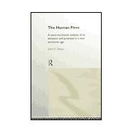 The Human Firm: A Socio-Economic Analysis of its Behaviour and Potential in a New Economic Age