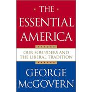 The Essential America; Our Founders and the Liberal Tradition