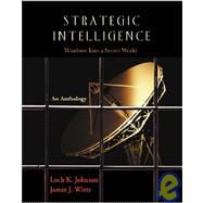 Strategic Intelligence: Windows into a Secret World : An Anthology