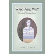 Who Are We? Theories of Human Nature