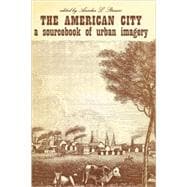 The American City: A Sourcebook of Urban Imagery