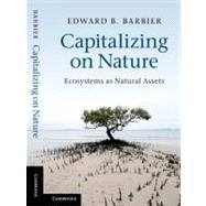Capitalizing on Nature: Ecosystems as Natural Assets
