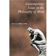 Contemporary Issues in the Philosophy of Mind